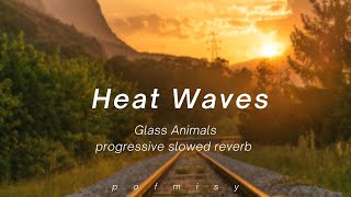 Heat Waves - Glass Animals (progressive slowed reverb tiktok)