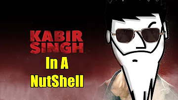 Kabir Singh In A Nutshell | Yogi Baba