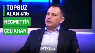 Topsuz Alan #15 - Göztepe, Altay, Bursaspor ve Kulüp Yöneticileri