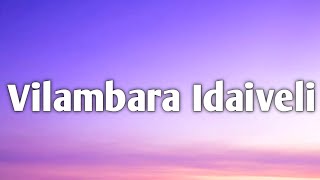 Imaikkaa Nodigal - Vilambara Idaiveli (Lyrics)