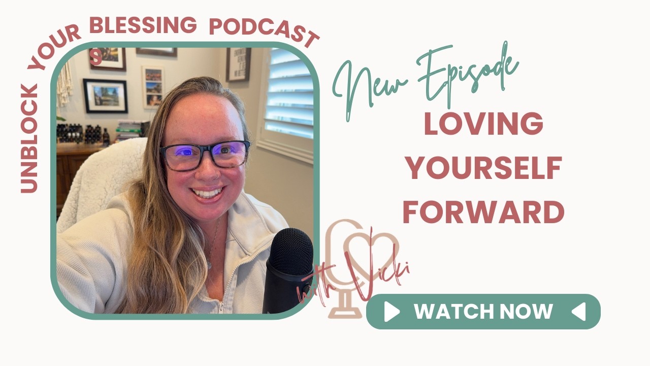 Loving Yourself Forward: How to Release Old Identities Without Guilt | Unblock Your Blessings