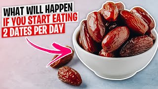 What Will Happen If You Start Eating 2 Dates Everyday