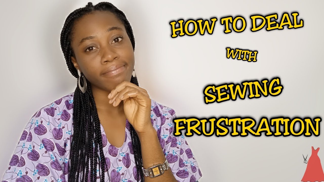 Watch This If You are Frustrated With SEWING and You Want to Quit! 