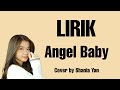 Angel Baby Cover By Shania Yan Lirik 