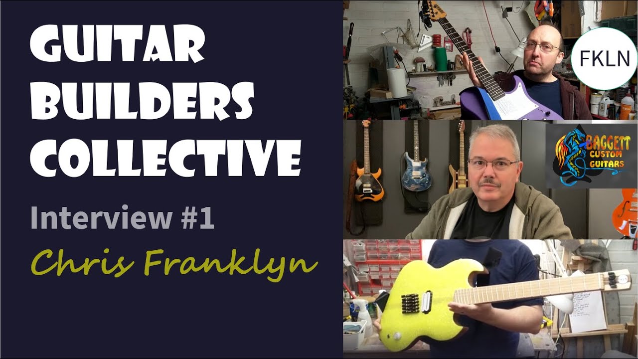Guitar Builder Collective: Interview #1 Chris Franklyn