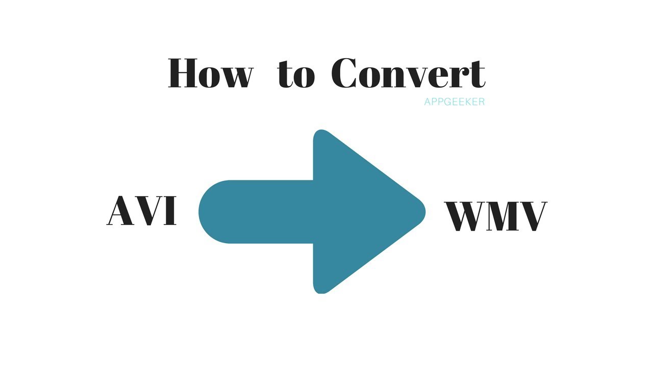 How to Convert Videos Swiftly (AVI to WMV) - AppGeeker Video Converter