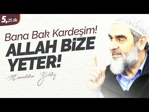 Bana Bak Kardeşim! ALLAH BİZE YETER..!! – Nureddin Yıldız - (Efekt İçerir-Gönüllü Çalışmasıdır)