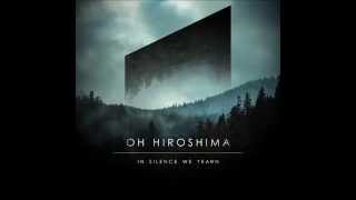 Oh Hiroshima  In Silence We Yearn (Full Album)