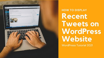 How To Display Recent Tweets on WordPress | WordPress 2021
