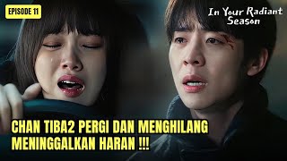 IN YOUR RADIANT SEASON EPISODE 11 | CEWEK INI BERTEMU LAGI KEKASIHNYA DGN IDENTITAS BARU