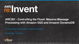 Massive Message Processing with Amazon SQS and Amazon DynamoDB (ARC301) | AWS re:Invent 2013