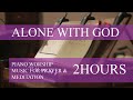 Piano Alone With GOD 2小时灵修纯音乐钢琴曲 2 Hours Piano Worship Music For Prayer Meditation Piano Alone With GOD 2小时灵修纯音乐钢琴曲 2 Hours Piano Worship Music For Prayer Meditation