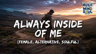 Always Inside Of Me (Female, Alternative, Soulful) | Emotional Algebra®