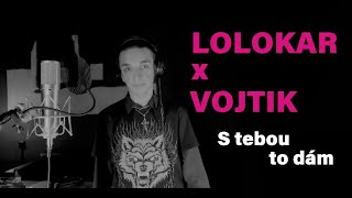 Lolokar X Vojtik S Tebou To Dám