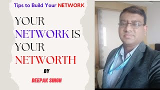 Your Network is your Net worth - Networking Tips  to Build a Robust Network