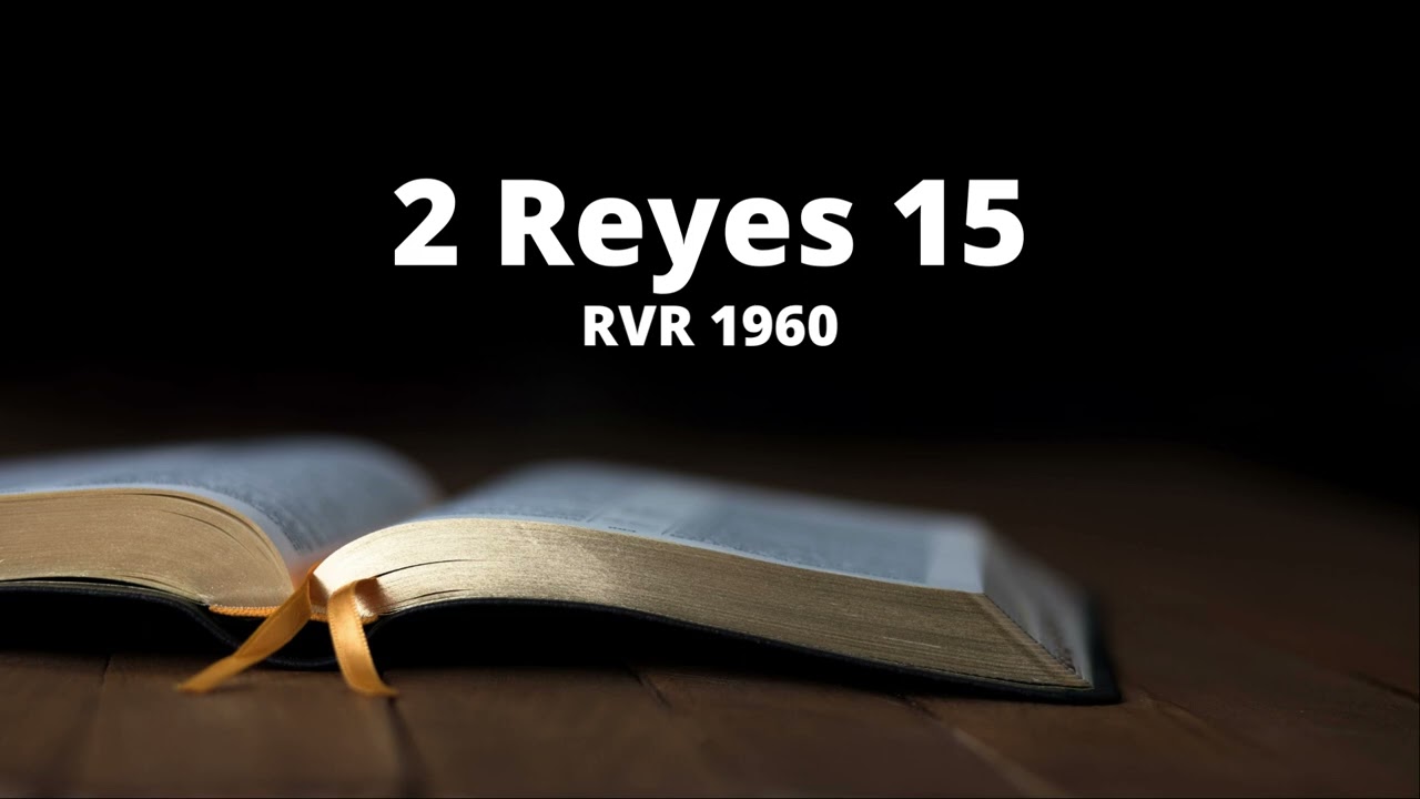 2 Reyes 15 - Reina Valera 1960 (Biblia en audio)