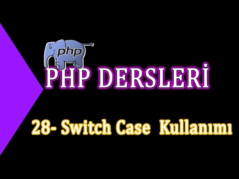 28- Php Dersleri - Switch Case  Kullanımı