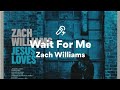 Zach Williams – Wait For Me (Lyrics Video) | Powerful Worship Song