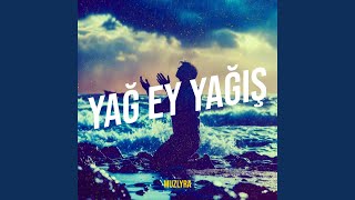 Yağ Ey Yağış - muzlyra