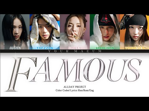 ALLDAY PROJECT FAMOUS Color Coded Lyrics Han Rom Eng 