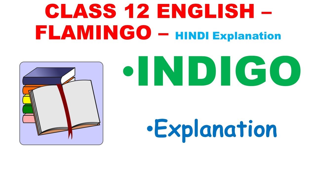Indigo Chapter Explanation Class 12 English YouTube indigo-chapter-explanation-class-12-english-youtube