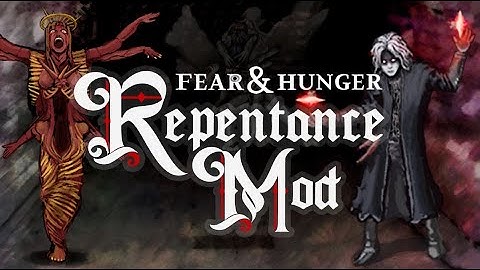 Fear and Hunger : REPENTANCE MOD ! DECOUVERTE MOD DE FOU !