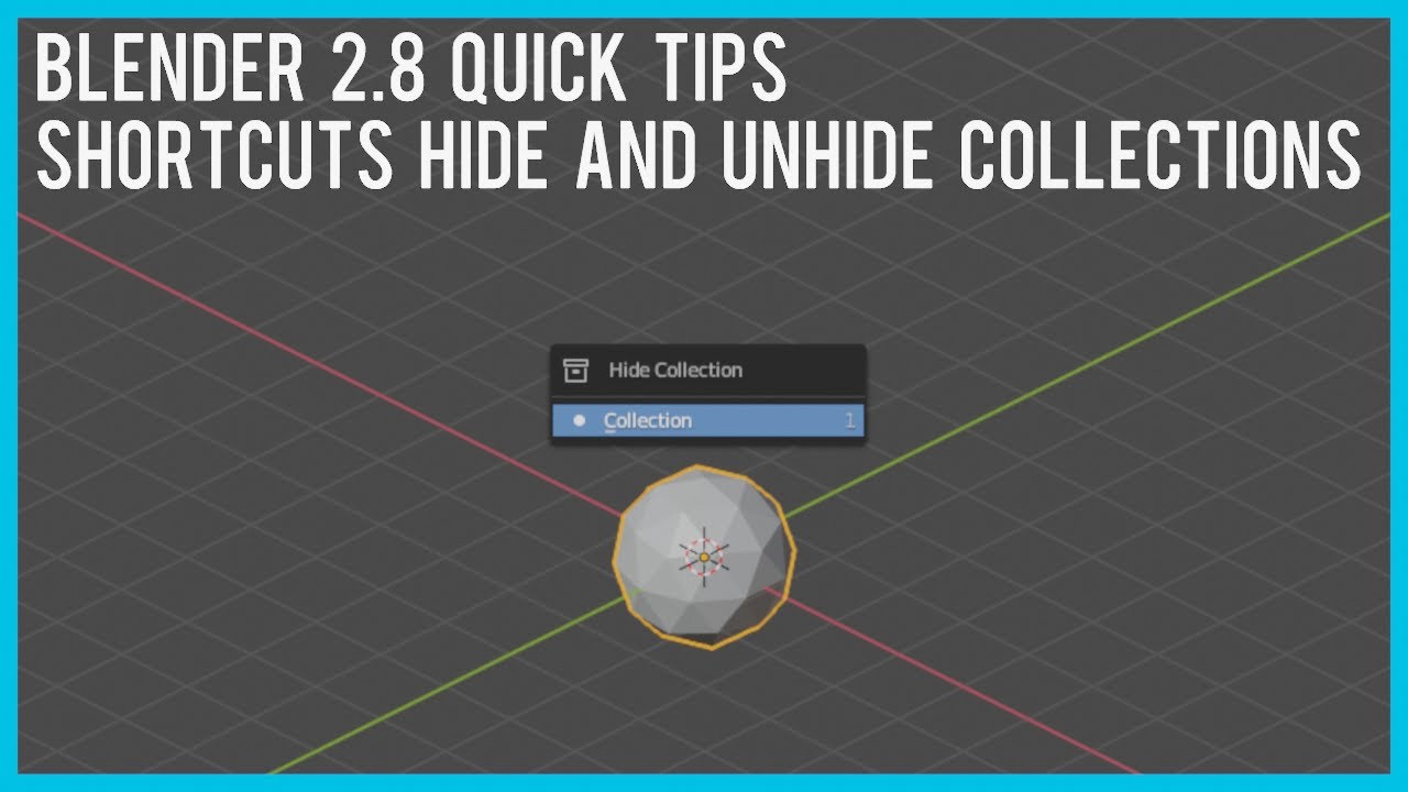 Blender 2.8 Quick Tips - Shortcuts Hide Unhide Collections + Bonus