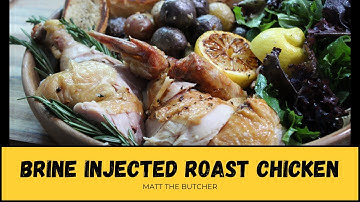 BRINE Injected Roasted Chicken , Unbelievably JUICY!! // Matt the Butcher