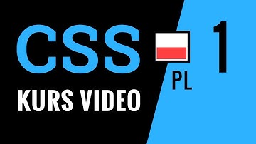 Kurs CSS odc.1: Kaskadowe arkusze stylów - pierwszy projekt, wiedza podstawowa