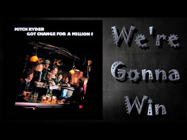 Mitch Ryder - We're Gonna Win