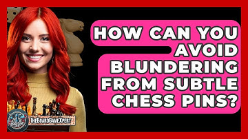 How Can You Avoid Blundering From Subtle Chess Pins? - The Board Game Xpert