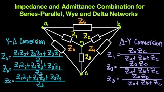 AC Circuits Episode 9:Impedance & Admittance  Combination for Series Parallel Wye & Delta Networks 2