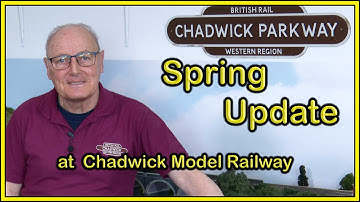 Spring Layout Update at Chadwick Model Railway | 249.