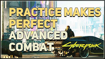 Advanced Combat Training Cyberpunk 2077 (Practice Makes Perfect)