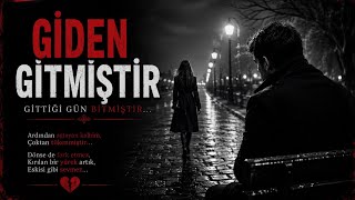 GİDEN GİTMİŞTİR 💔 | Gittiği Gün Bitmiştir | Duygusal Arabesk Şarkı