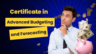 Certificate in Advanced Budgeting and Forecasting