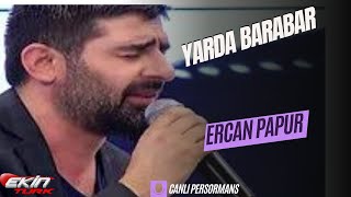 ERCAN PAPUR  - YARDA BARABAR /// Resimi