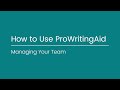 How to Manage Your Team on ProWritingAid