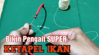 Pengait KETAPEL IKAN ‼️paling ribet tapi TERBUKTI anti putus