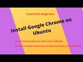 How to Install Google Chrome on Ubuntu : Tutorial for Beginners