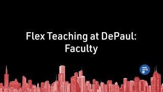 Faculty Perspectives on Flex Teaching at DePaul