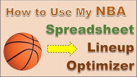 How to Use our NBA spreadsheet lineup optimizer