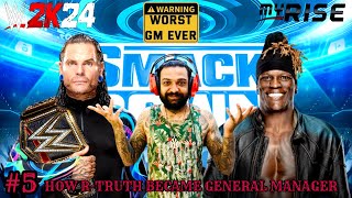 WWE SMACKDOWN NEW GM R-TRUTH | WWE 2K24 MY RISE GAMEPLAY #5
