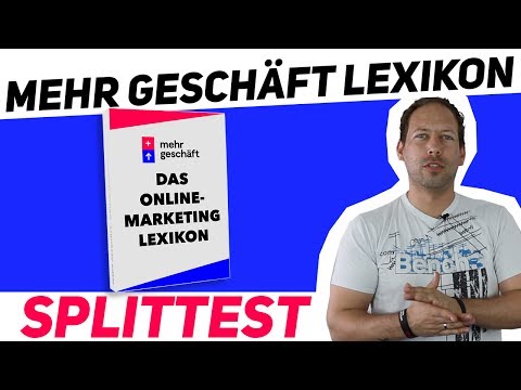 Was ist ein SPLITTEST? – Das Online Marketing Lexikon