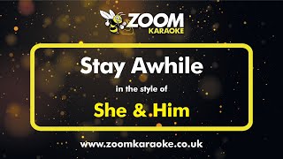 She & Him - Stay Awhile - Karaoke Version from Zoom Karaoke