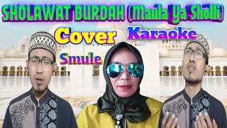 SHOLAWAT BURDAH (Maula Ya Sholli) - COVER KARAOKE Smule. sholawat yang menyayat hati