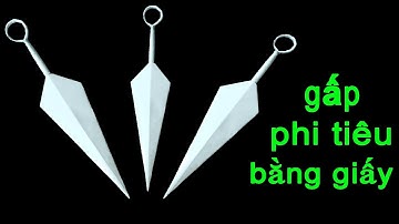 Làm Phi Tiêu Bằng Giấy | Gấp Phi Tiêu Ninja Kunai Naruto Bằng Giấy