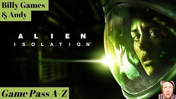Xbox Game Pass A-Z - Alien: Isolation