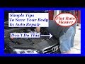 Simple Tips to Save your Body in Auto Repair