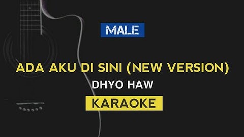Ada aku disini NEW VERSION - Dhyo Haw (Karaoke Acoustic)